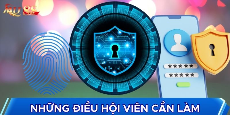Những điều hội viên cần làm để bảo vệ tài khoản