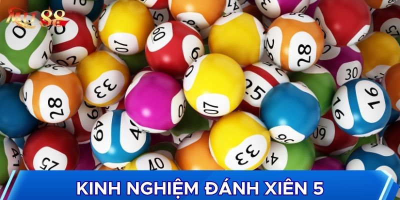 Kinh nghiệm đánh xiên 5