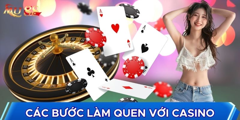 Các bước làm quen với sảnh casino