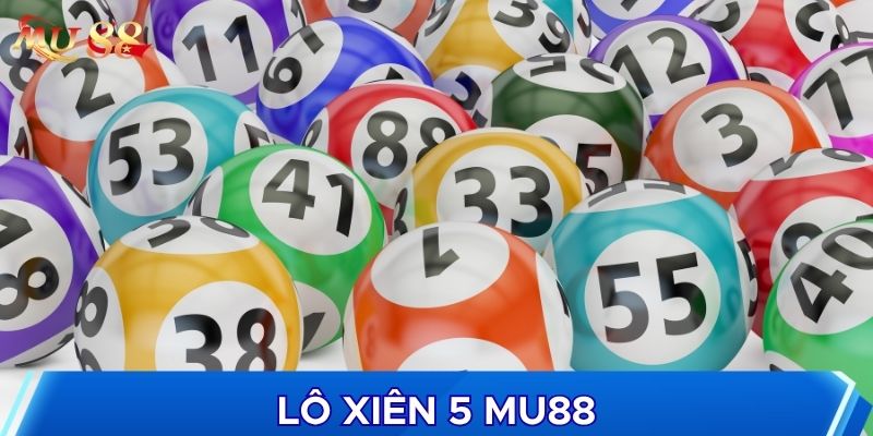 Lô xiên 5 là kiểu chơi xổ số độc đáo